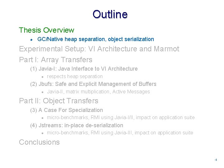 Outline Thesis Overview l GC/Native heap separation, object serialization Experimental Setup: VI Architecture and