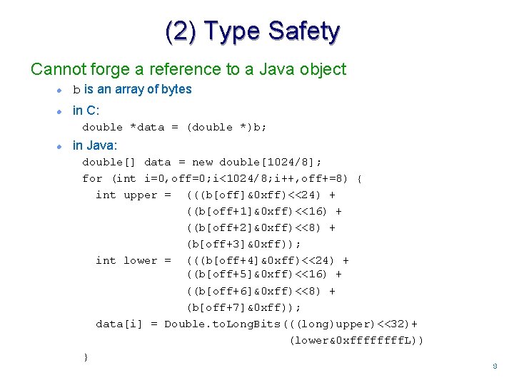(2) Type Safety Cannot forge a reference to a Java object l b is