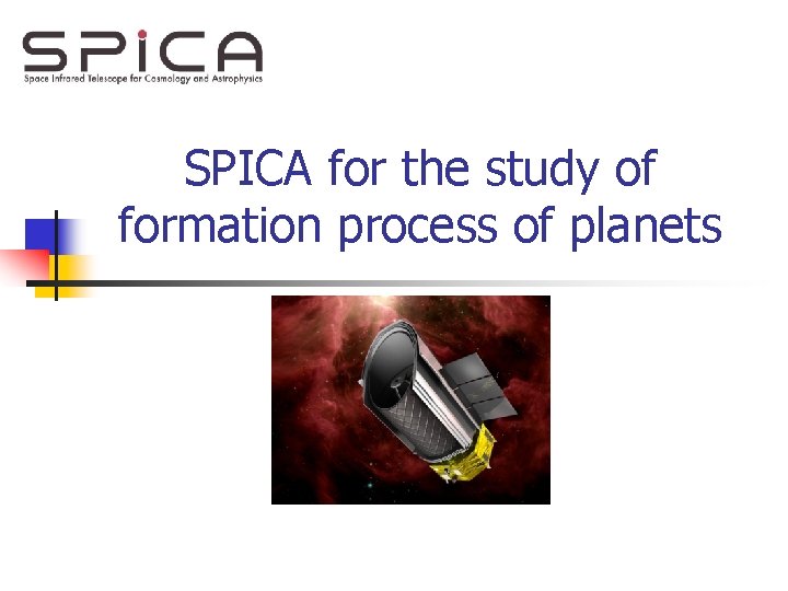 SPICA for the study of formation process of planets 