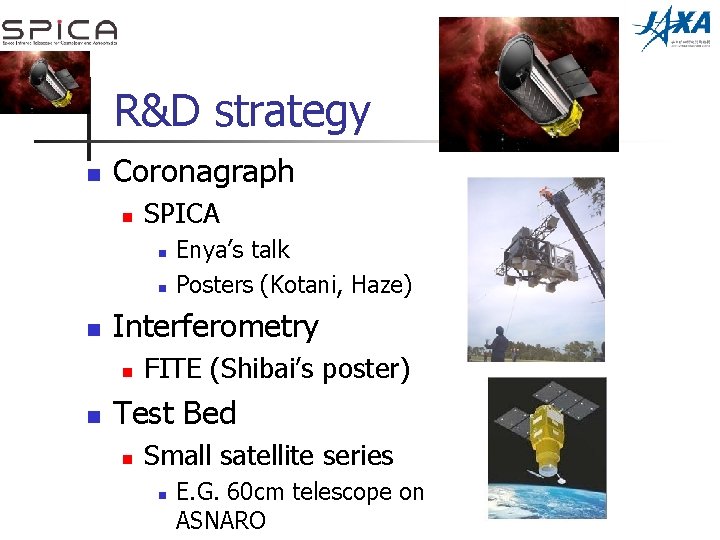 R&D strategy n Coronagraph n SPICA n n n Interferometry n n Enya’s talk