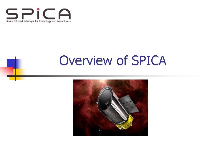 Overview of SPICA 