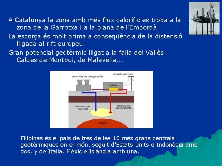 A Catalunya la zona amb més flux calorífic es troba a la zona de