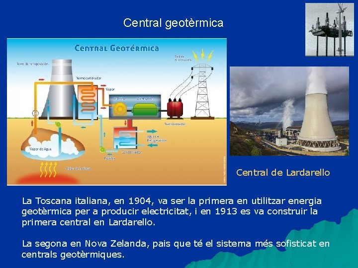 Central geotèrmica Central de Lardarello La Toscana italiana, en 1904, va ser la primera