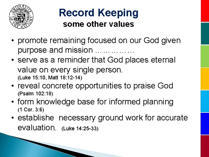 Record Keeping some other values • promote remaining focused on our God given purpose