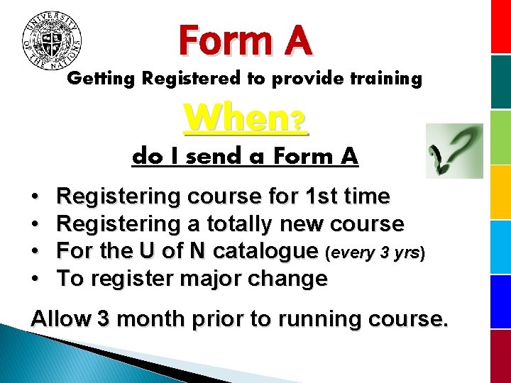 Form A Getting Registered to provide training When? do I send a Form A