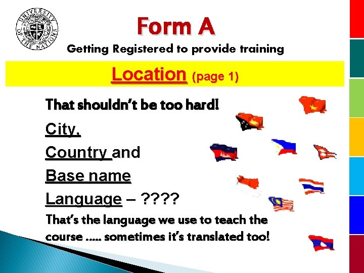 Form A Getting Registered to provide training Location (page 1) That shouldn’t be too