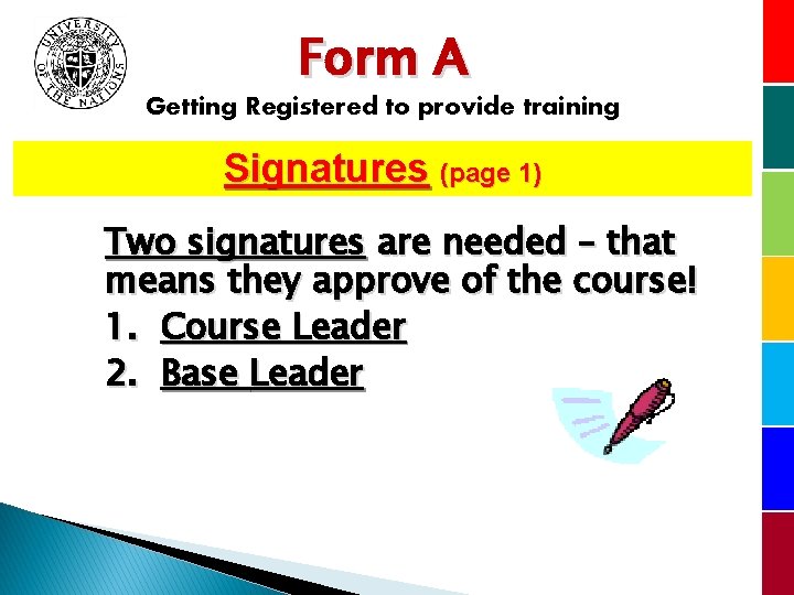 Form A Getting Registered to provide training Signatures (page 1) Two signatures are needed