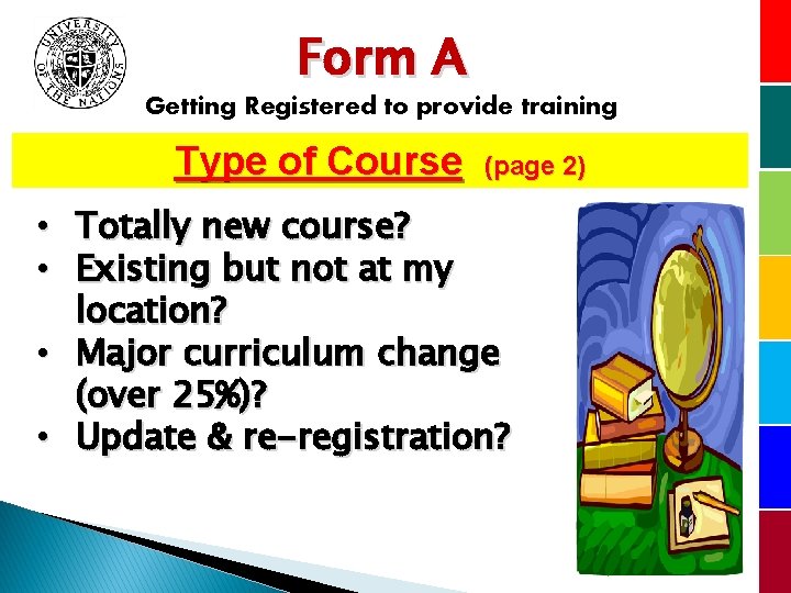 Form A Getting Registered to provide training Type of Course (page 2) • Totally