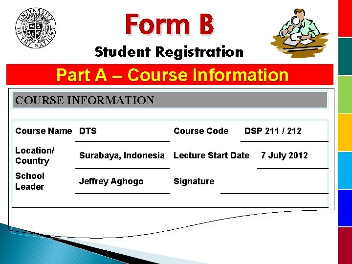 Form B Student Registration Part A – Course Information COURSE INFORMATION Course Name DTS