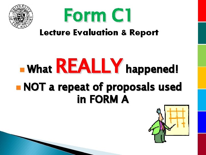 Form C 1 Lecture Evaluation & Report n What n NOT REALLY happened! a