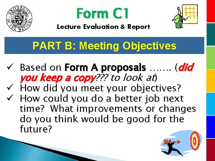 Form C 1 Lecture Evaluation & Report PART B: Meeting Objectives ü Based on