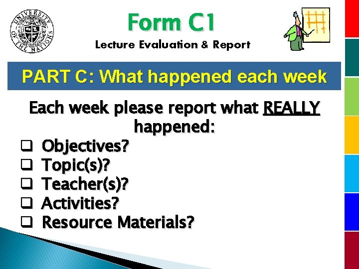 Form C 1 Lecture Evaluation & Report PART C: What happened each week Each