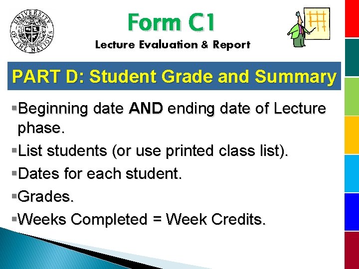 Form C 1 Lecture Evaluation & Report PART D: Student Grade and Summary §Beginning