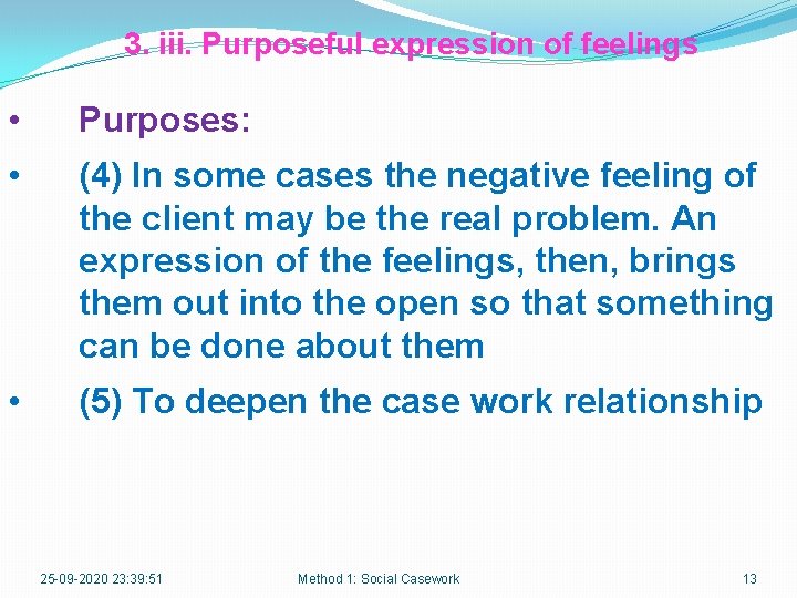 3. iii. Purposeful expression of feelings • Purposes: • (4) In some cases the