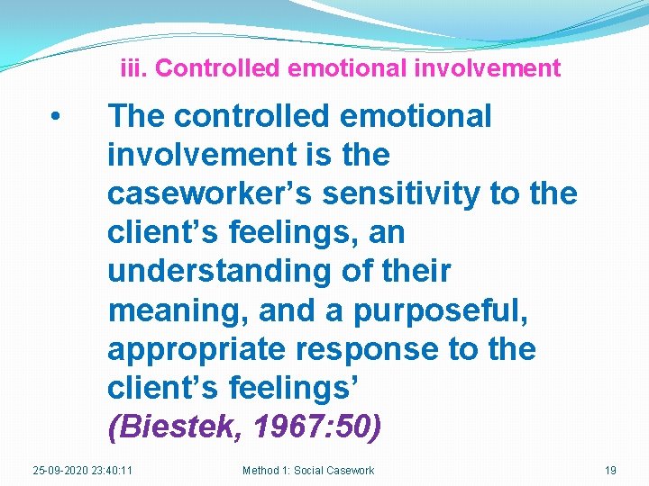 iii. Controlled emotional involvement • The controlled emotional involvement is the caseworker’s sensitivity to