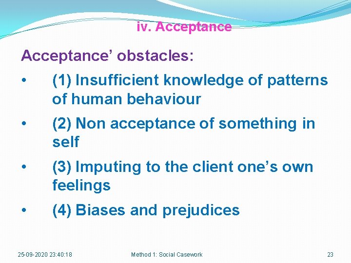 iv. Acceptance’ obstacles: • (1) Insufficient knowledge of patterns of human behaviour • (2)