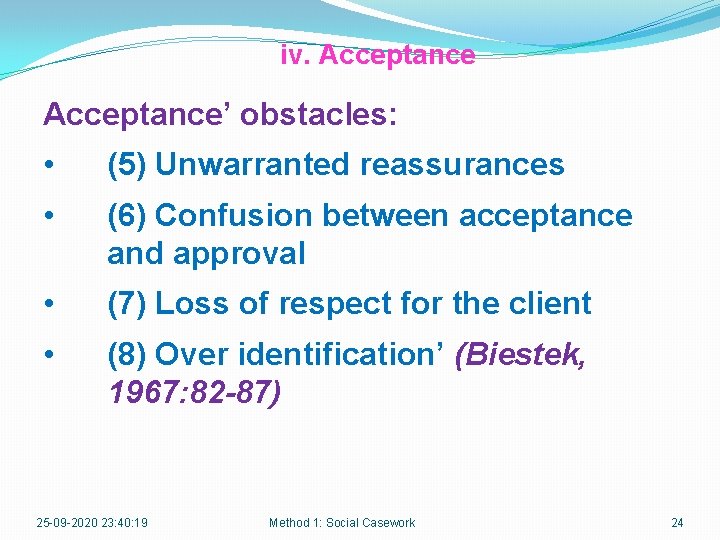 iv. Acceptance’ obstacles: • (5) Unwarranted reassurances • (6) Confusion between acceptance and approval