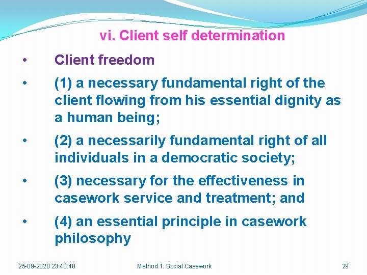 vi. Client self determination • Client freedom • (1) a necessary fundamental right of