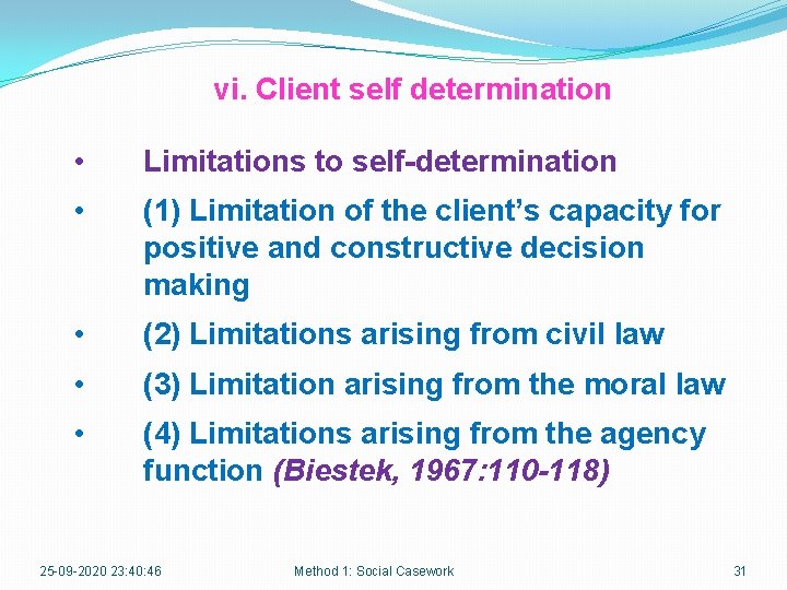vi. Client self determination • Limitations to self-determination • (1) Limitation of the client’s