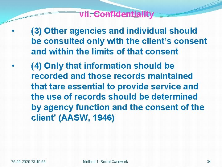 vii. Confidentiality • (3) Other agencies and individual should be consulted only with the