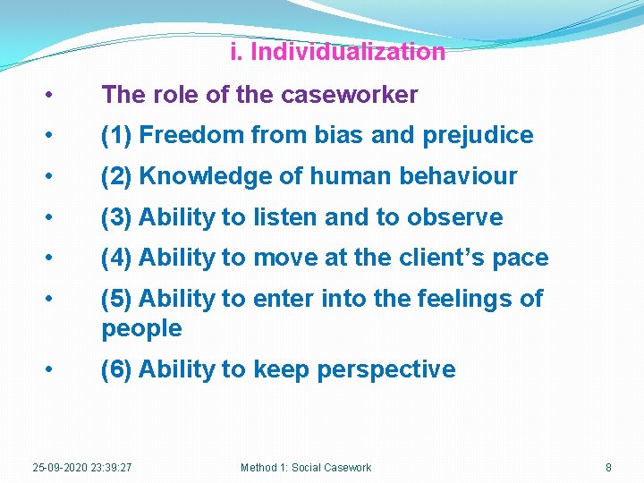 i. Individualization • The role of the caseworker • (1) Freedom from bias and