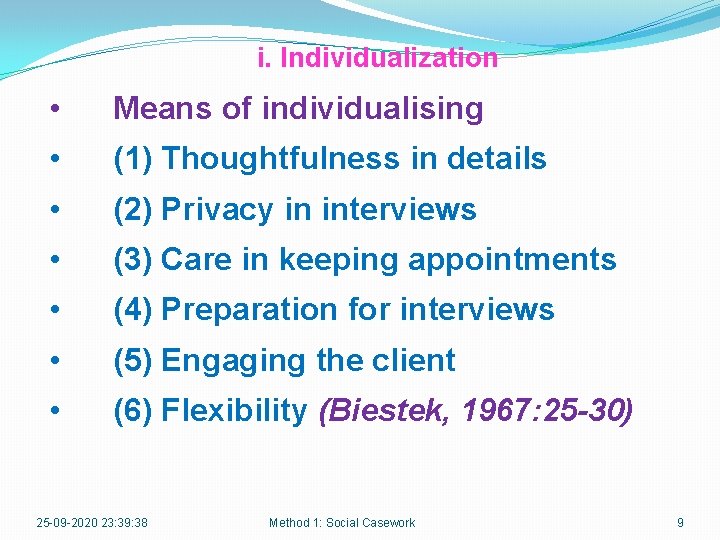 i. Individualization • Means of individualising • (1) Thoughtfulness in details • (2) Privacy