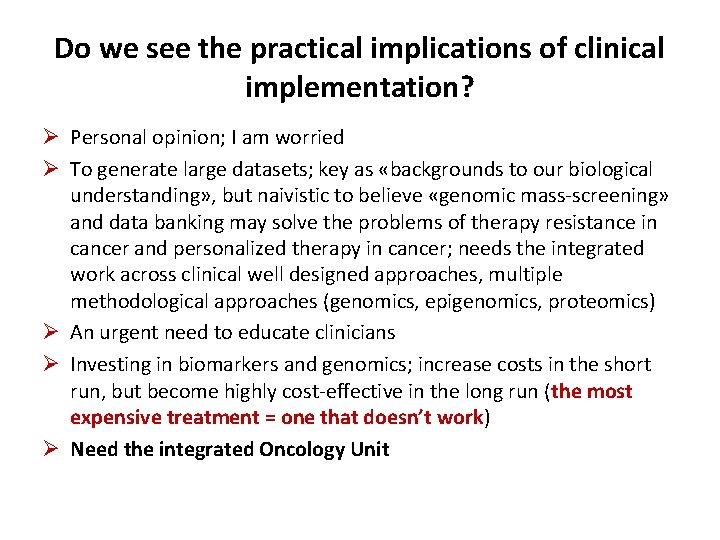 Do we see the practical implications of clinical implementation? Ø Personal opinion; I am