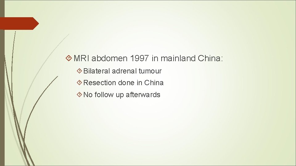 MRI abdomen 1997 in mainland China: Bilateral adrenal tumour Resection done in China MRI abdomen 1997 in mainland China: Bilateral adrenal tumour Resection done in China