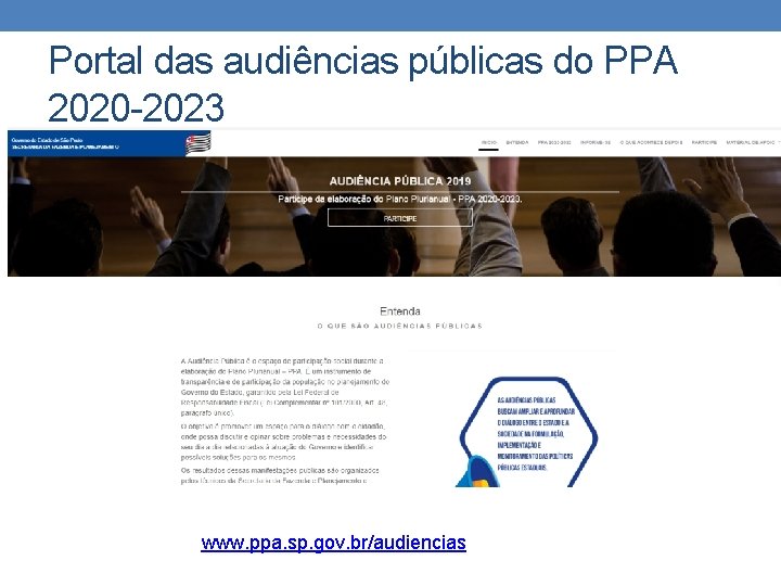 Portal das audiências públicas do PPA 2020 -2023 MATERIAL DE APOIO: www. ppa. sp.