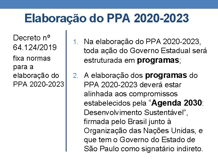 Elaboração do PPA 2020 -2023 Decreto nº 64. 124/2019 fixa normas para a elaboração