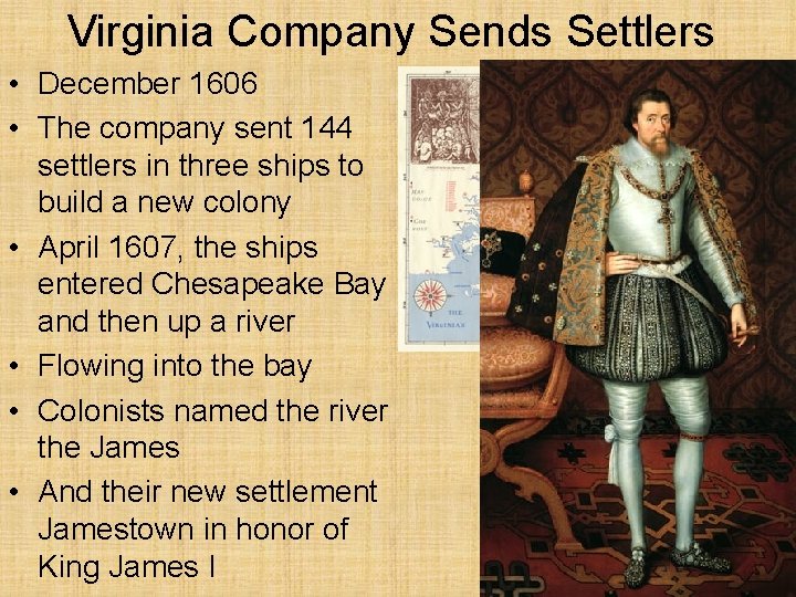 Virginia Company Sends Settlers • December 1606 • The company sent 144 settlers in