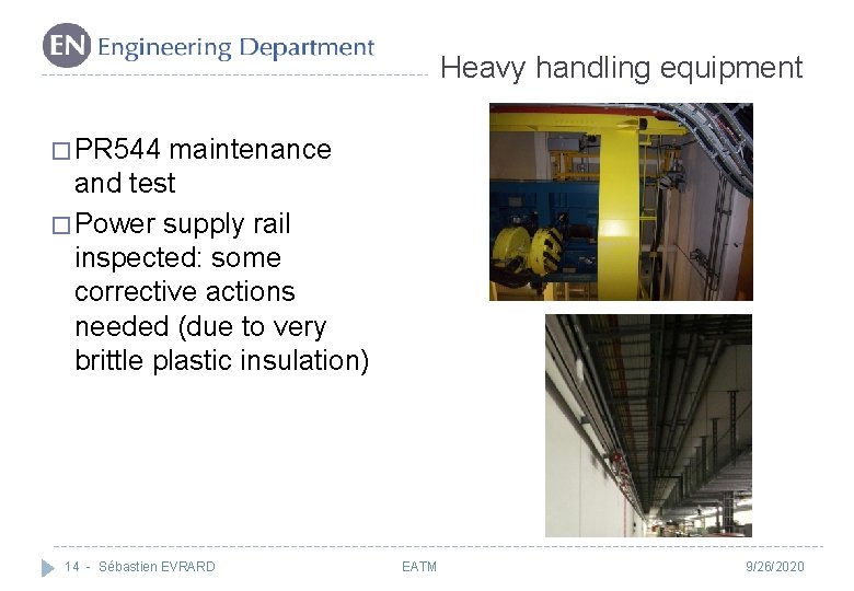 Heavy handling equipment � PR 544 maintenance and test � Power supply rail inspected: