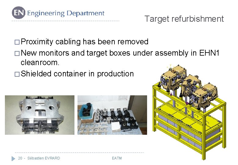 Target refurbishment � Proximity cabling has been removed � New monitors and target boxes