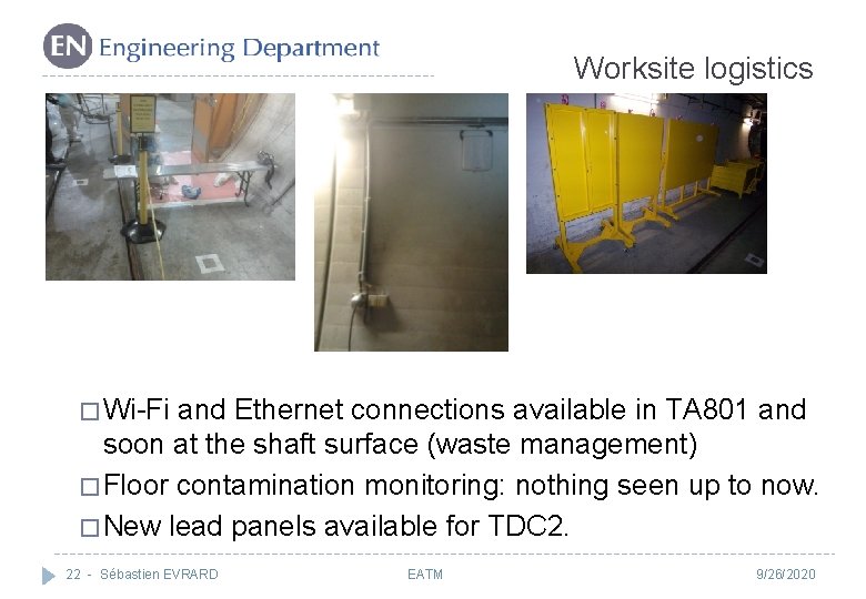 Worksite logistics � Wi-Fi and Ethernet connections available in TA 801 and soon at