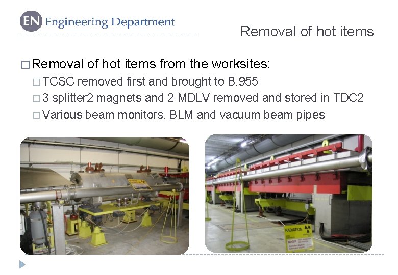 Removal of hot items � Removal � TCSC of hot items from the worksites: