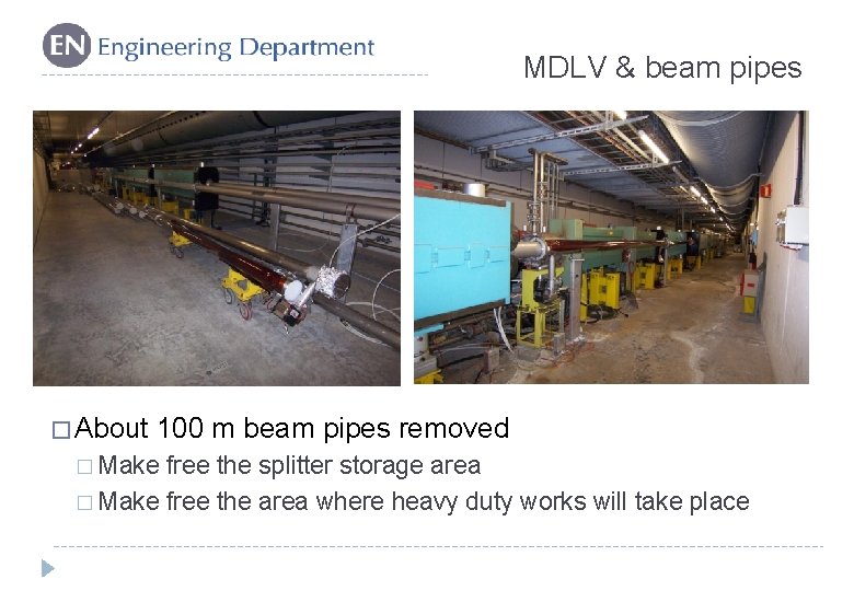 MDLV & beam pipes � About 100 m beam pipes removed � Make free