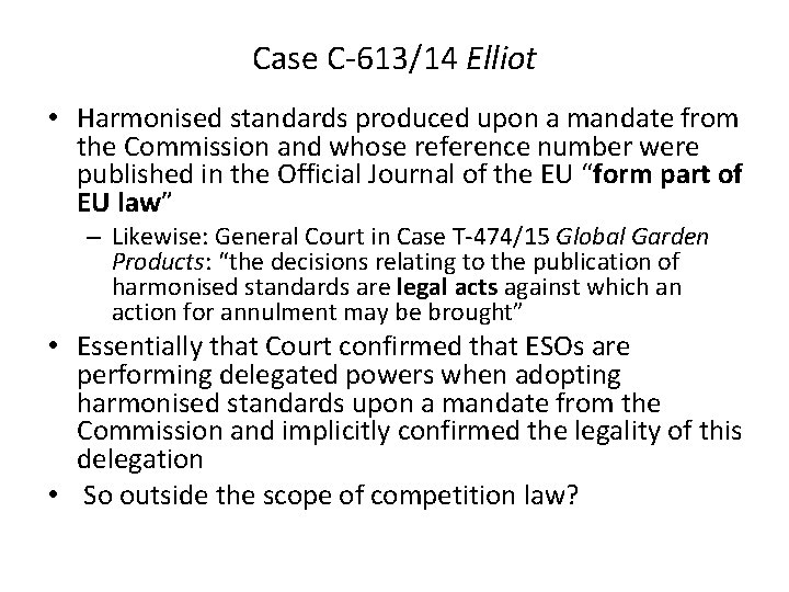 Case C-613/14 Elliot • Harmonised standards produced upon a mandate from the Commission and