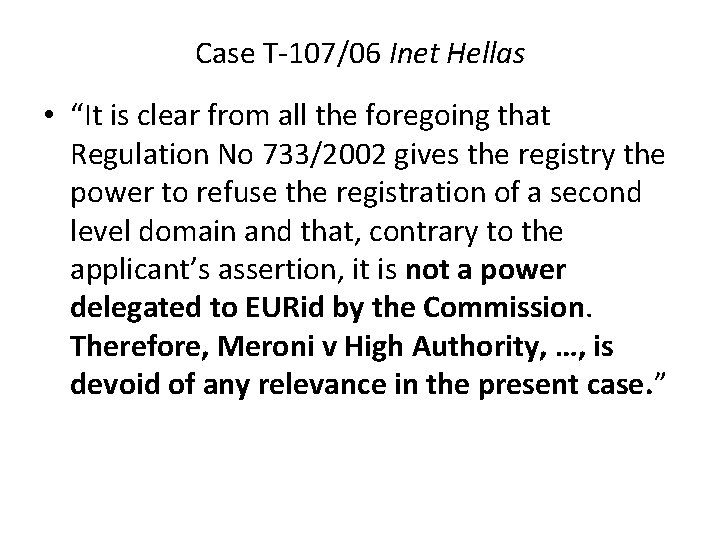 Case T-107/06 Inet Hellas • “It is clear from all the foregoing that Regulation