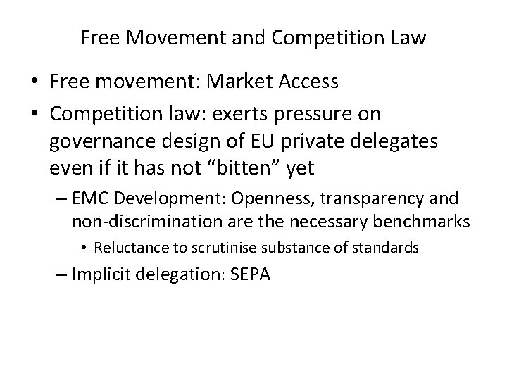 Free Movement and Competition Law • Free movement: Market Access • Competition law: exerts