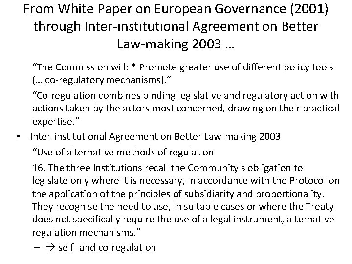 From White Paper on European Governance (2001) through Inter-institutional Agreement on Better Law-making 2003