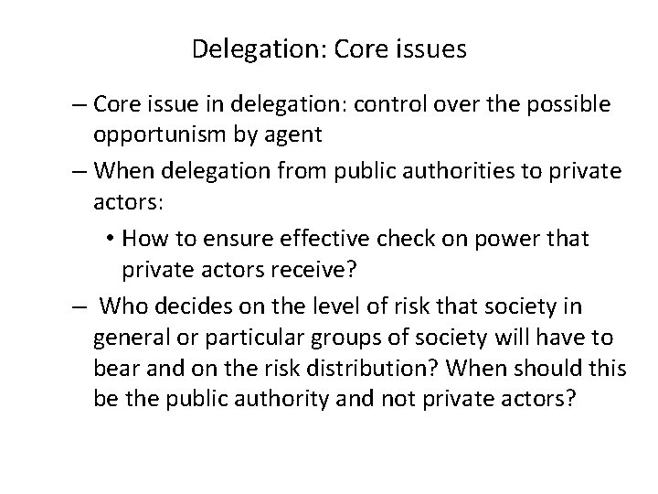 Delegation: Core issues – Core issue in delegation: control over the possible opportunism by