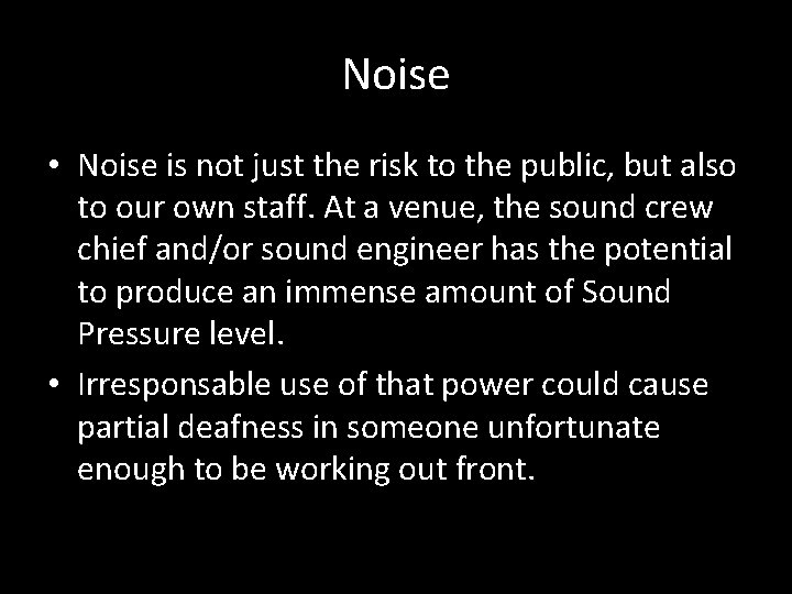 Noise • Noise is not just the risk to the public, but also to
