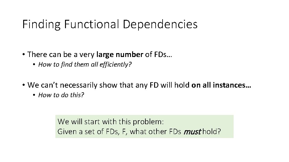 Finding Functional Dependencies • There can be a very large number of FDs… • Finding Functional Dependencies • There can be a very large number of FDs… •
