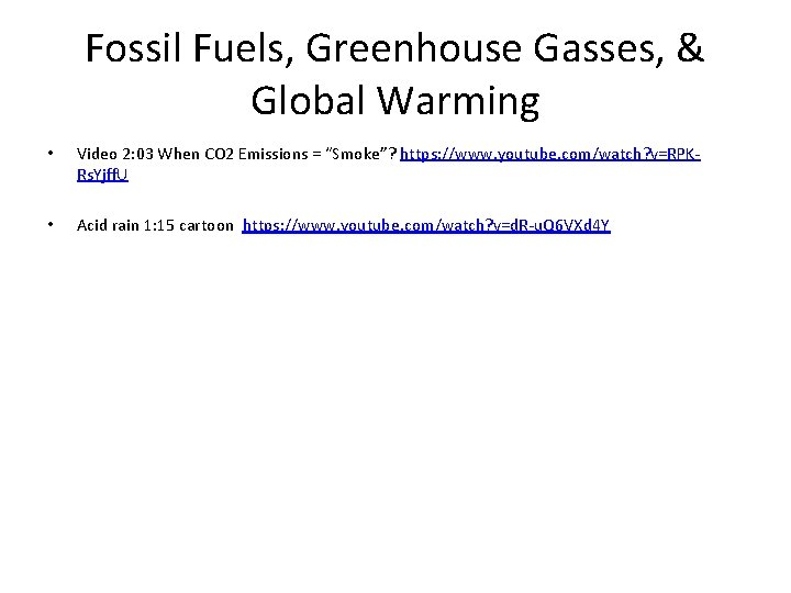 Fossil Fuels, Greenhouse Gasses, & Global Warming • Video 2: 03 When CO 2