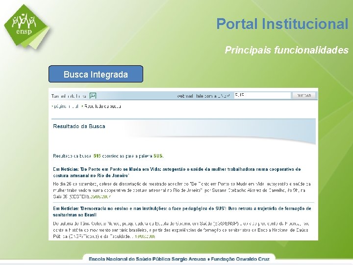 Portal Institucional Principais funcionalidades Busca Integrada 