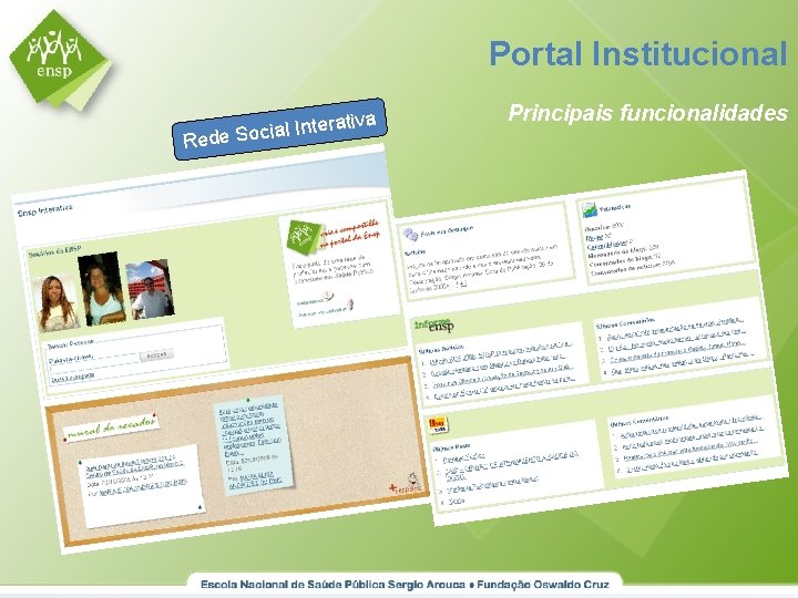 Portal Institucional Re erativa t n I l ia c o de S Principais