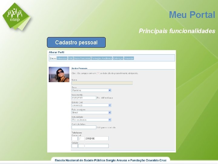 Meu Portal Principais funcionalidades Cadastro pessoal 