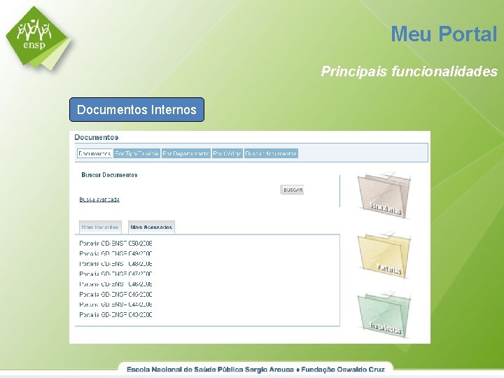 Meu Portal Principais funcionalidades Documentos Internos 