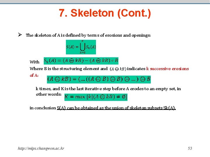 7. Skeleton (Cont. ) Ø The skeleton of A is defined by terms of