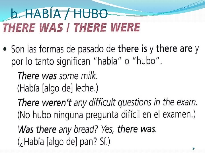 b. HABÍA / HUBO 31 